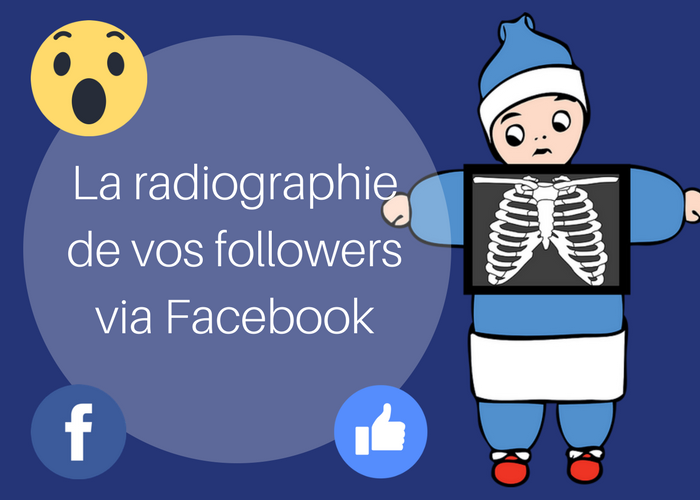 La radiographie de vos followers via Facebook